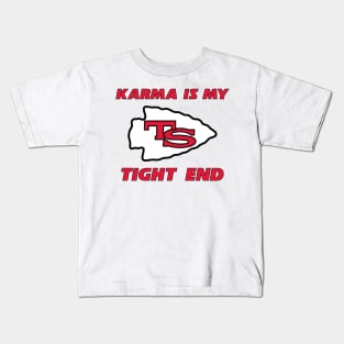 Karma is my tight end Kids T-Shirt